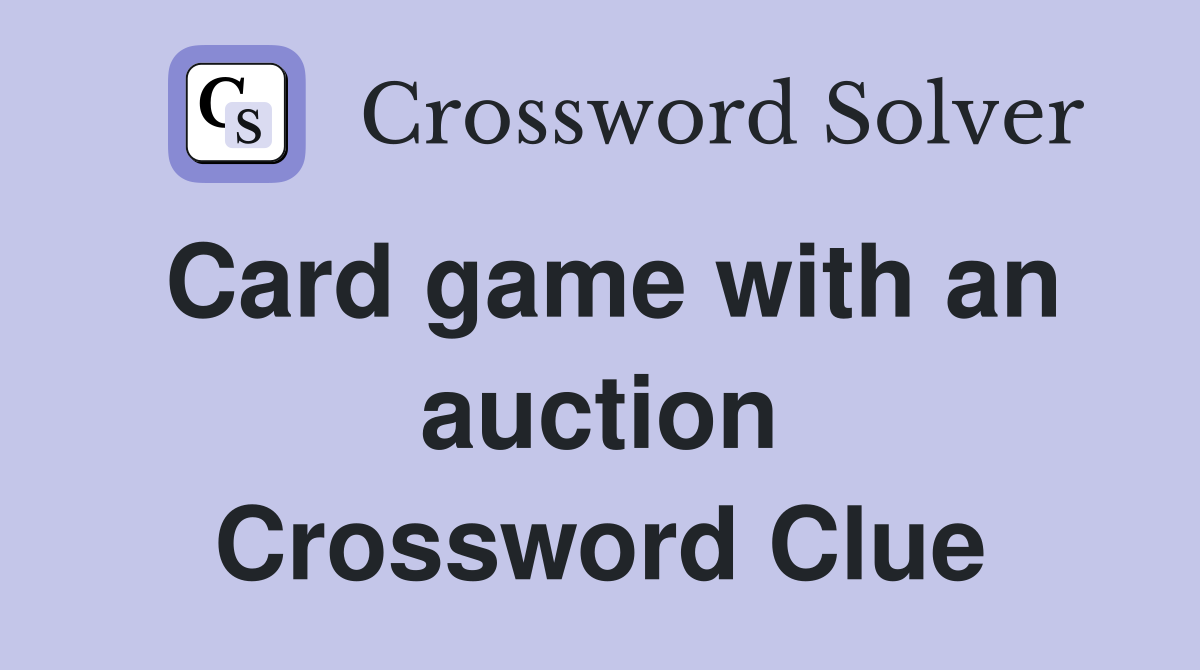 Card game with an auction Crossword Clue