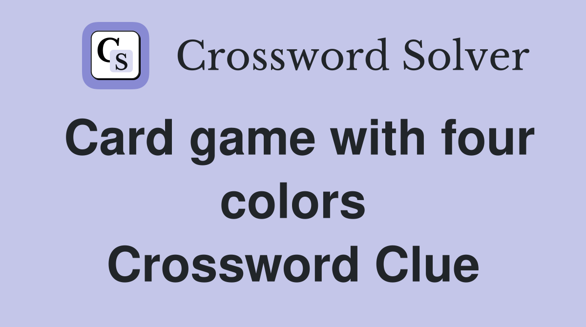 Card game with four colors Crossword Clue