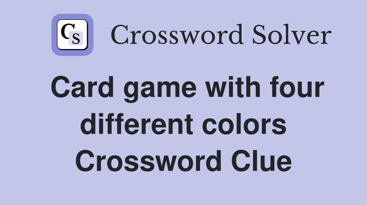 Card game with four different colors Crossword Clue
