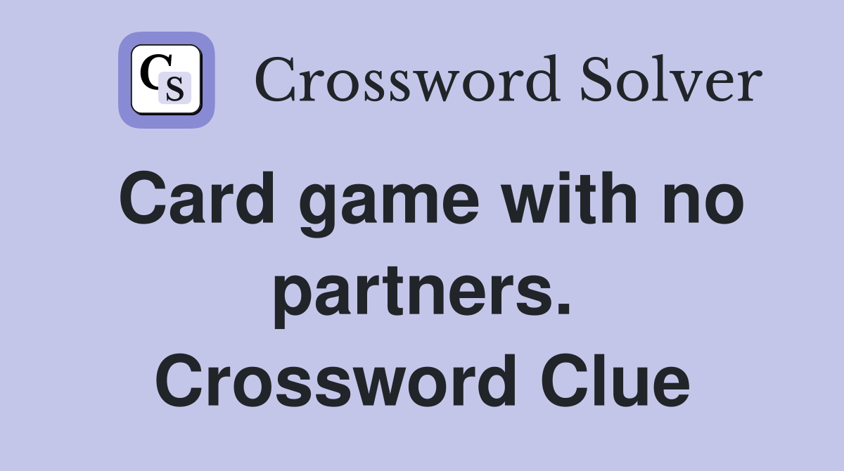 Card game with no partners. Crossword Clue