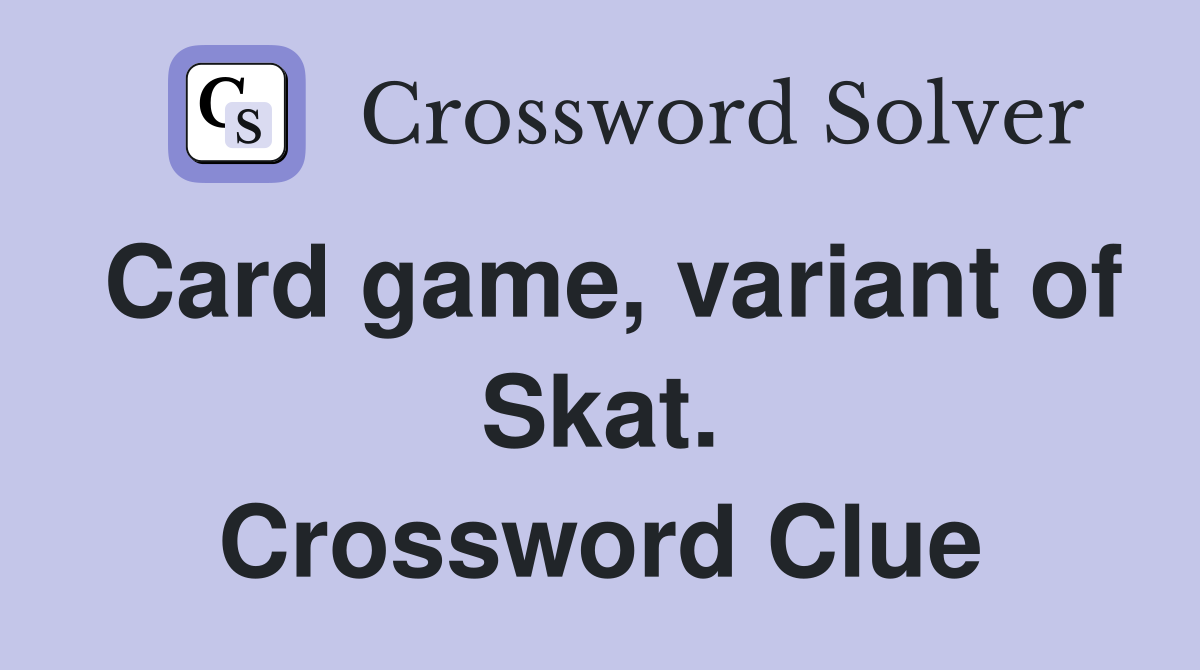 Card game, variant of Skat. Crossword Clue