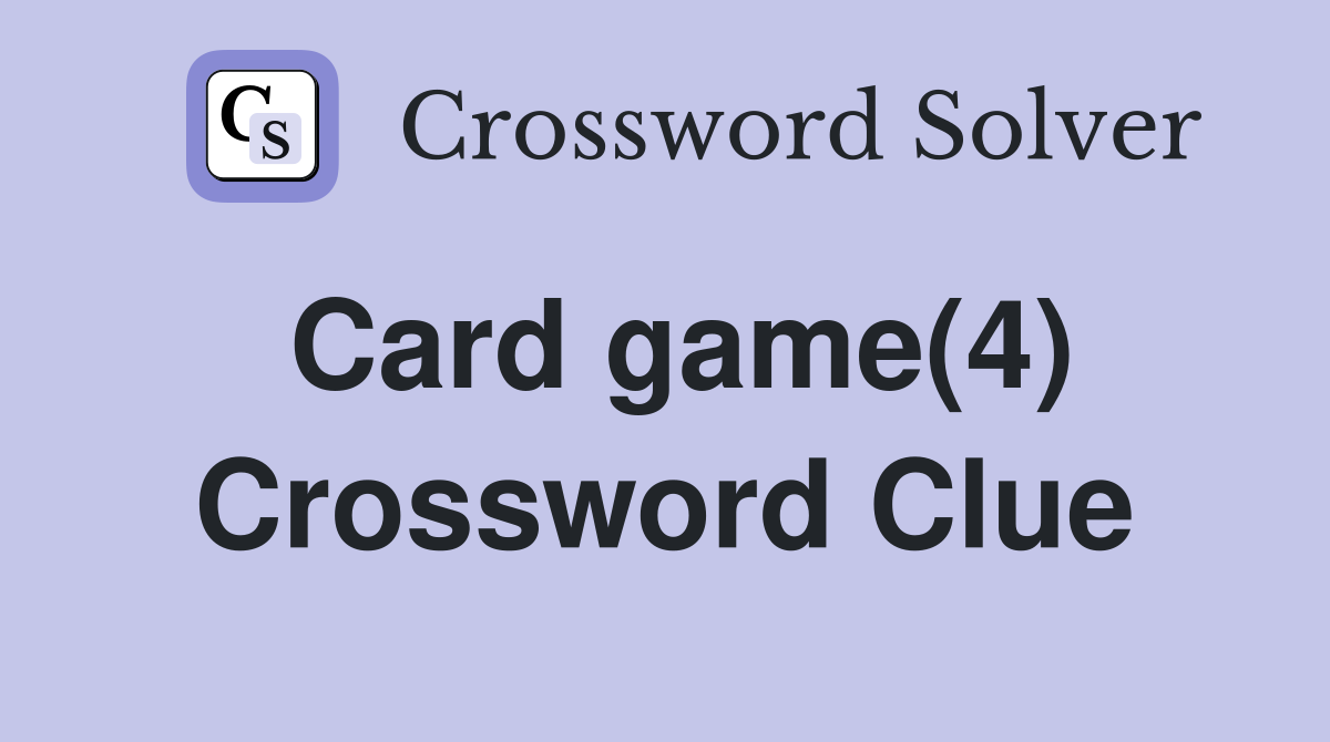 Card game(4) Crossword Clue