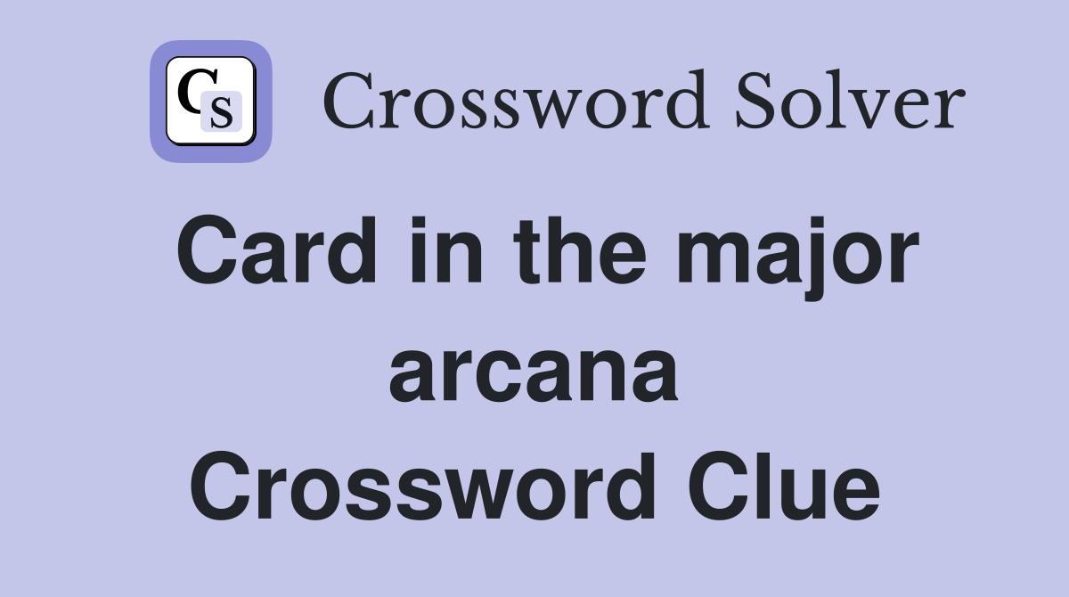 Card in the major arcana Crossword Clue