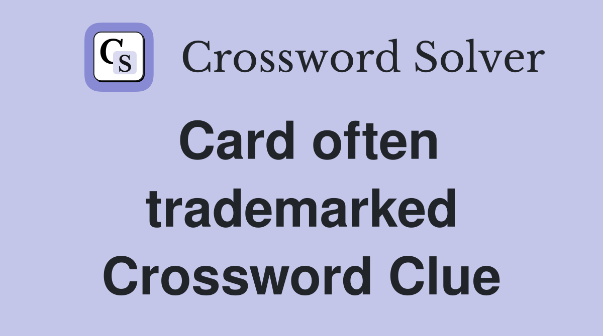 Card often trademarked Crossword Clue