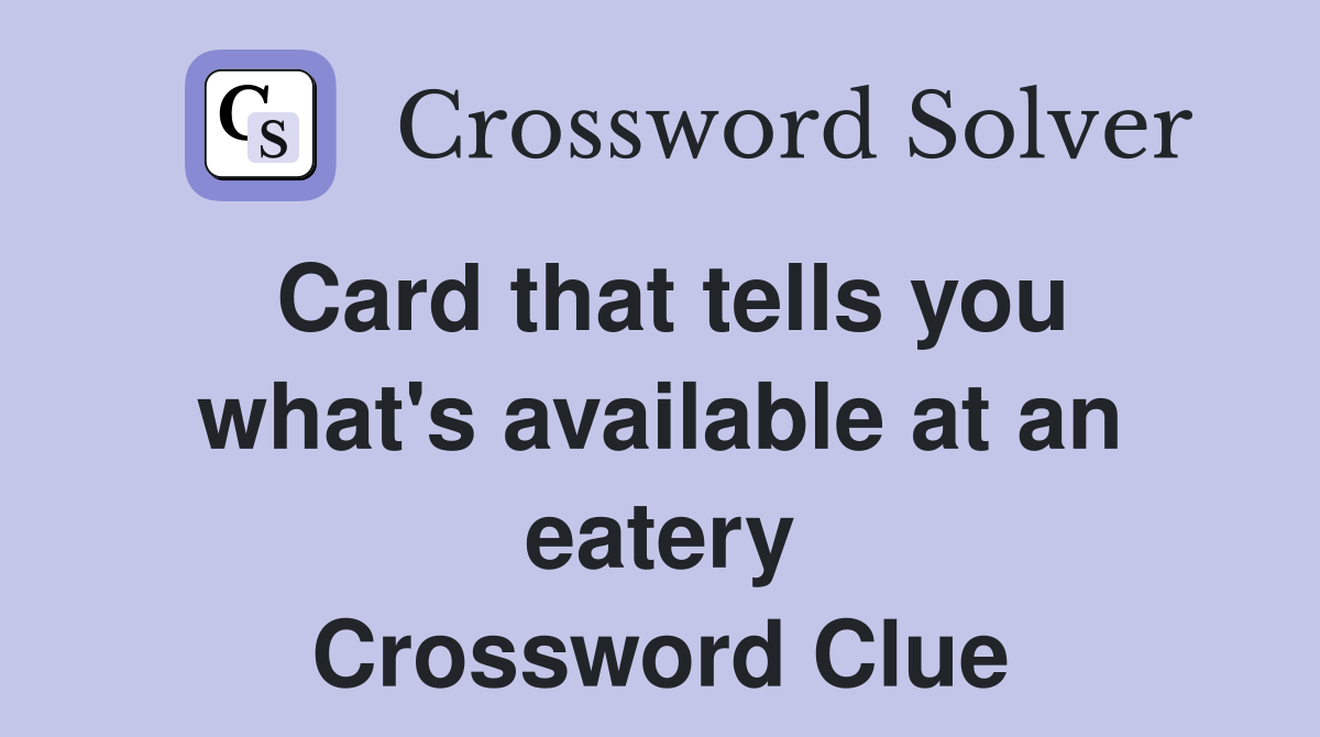 Card that tells you what's available at an eatery Crossword Clue