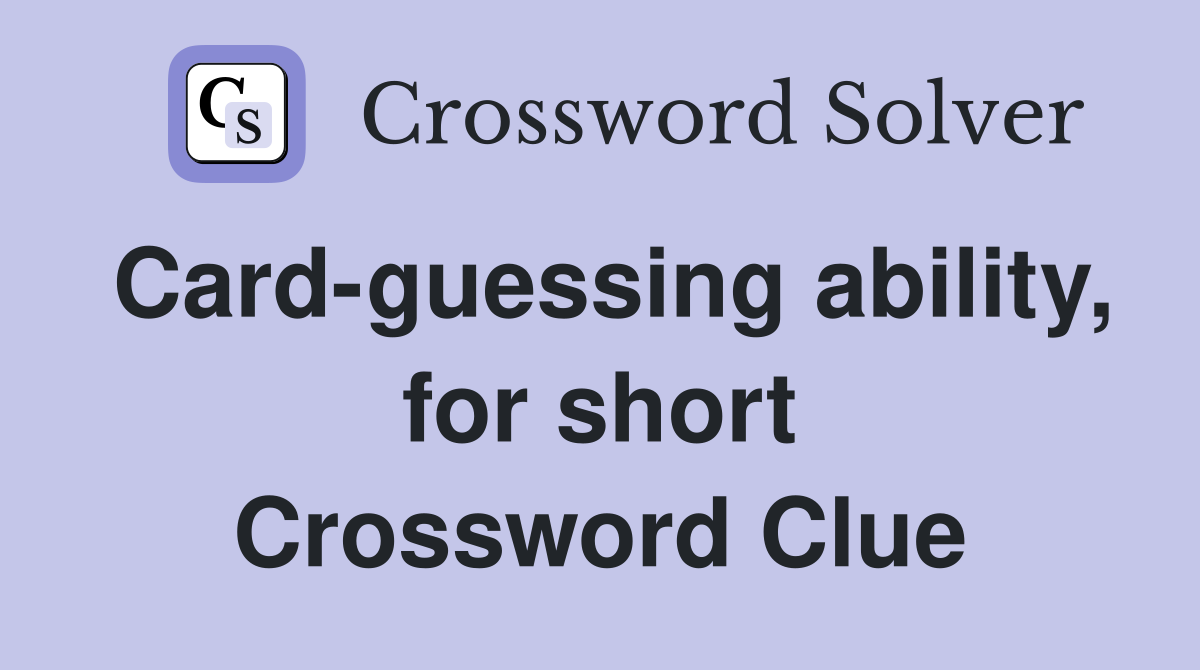 Card-guessing ability, for short Crossword Clue