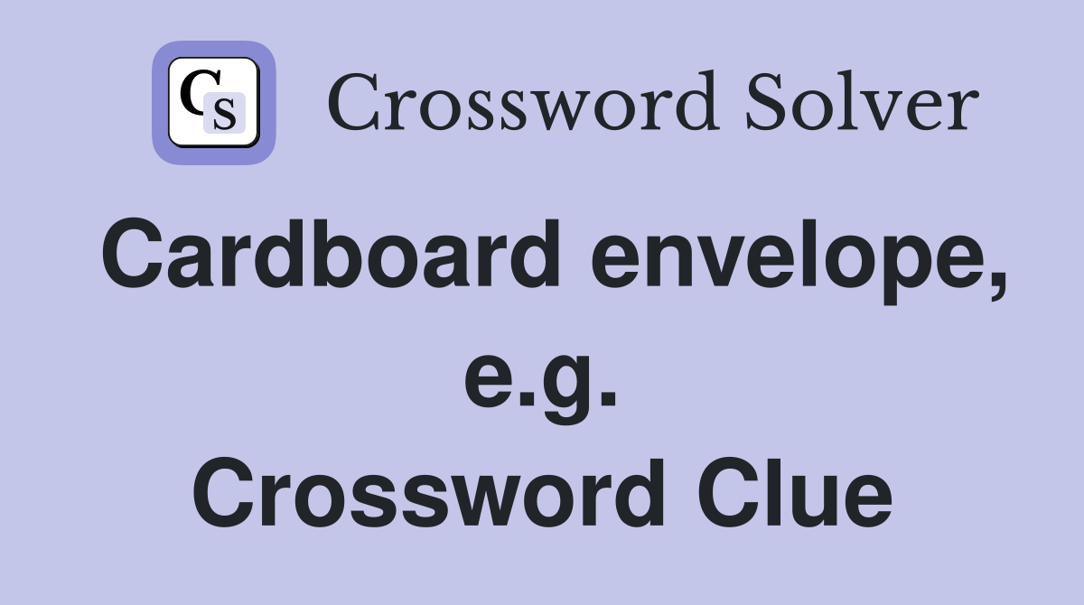 Cardboard envelope, e.g. Crossword Clue
