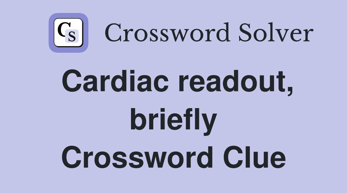 Cardiac readout, briefly Crossword Clue