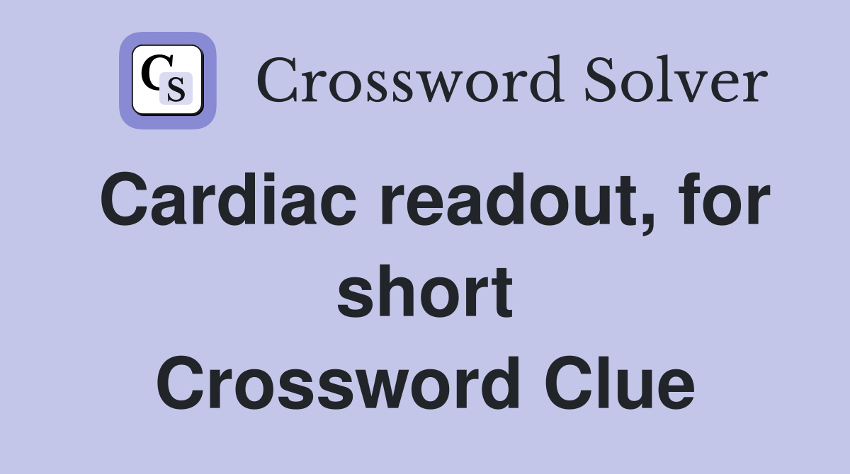 Cardiac readout, for short Crossword Clue