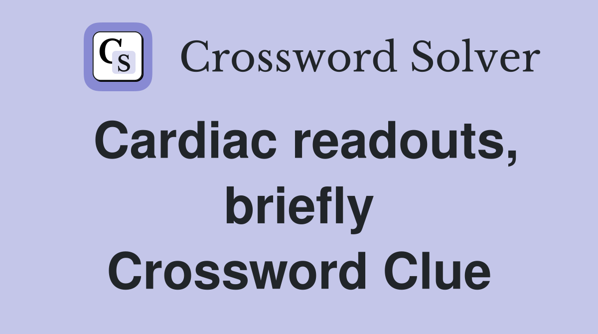 Cardiac readouts, briefly Crossword Clue