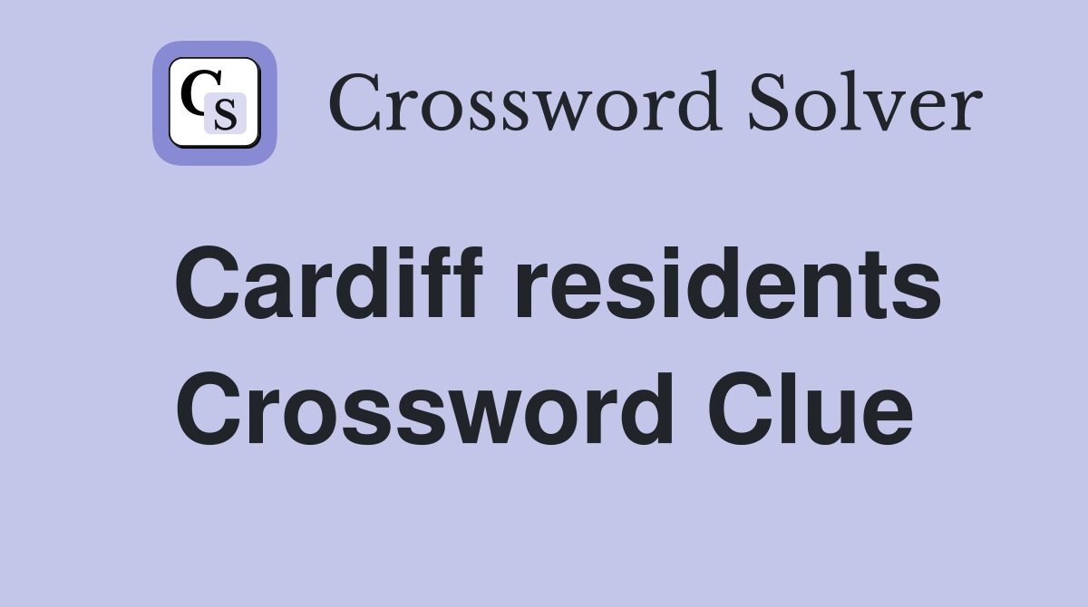 Cardiff residents Crossword Clue