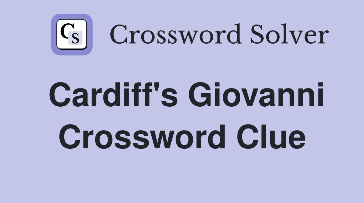 Cardiff's Giovanni Crossword Clue