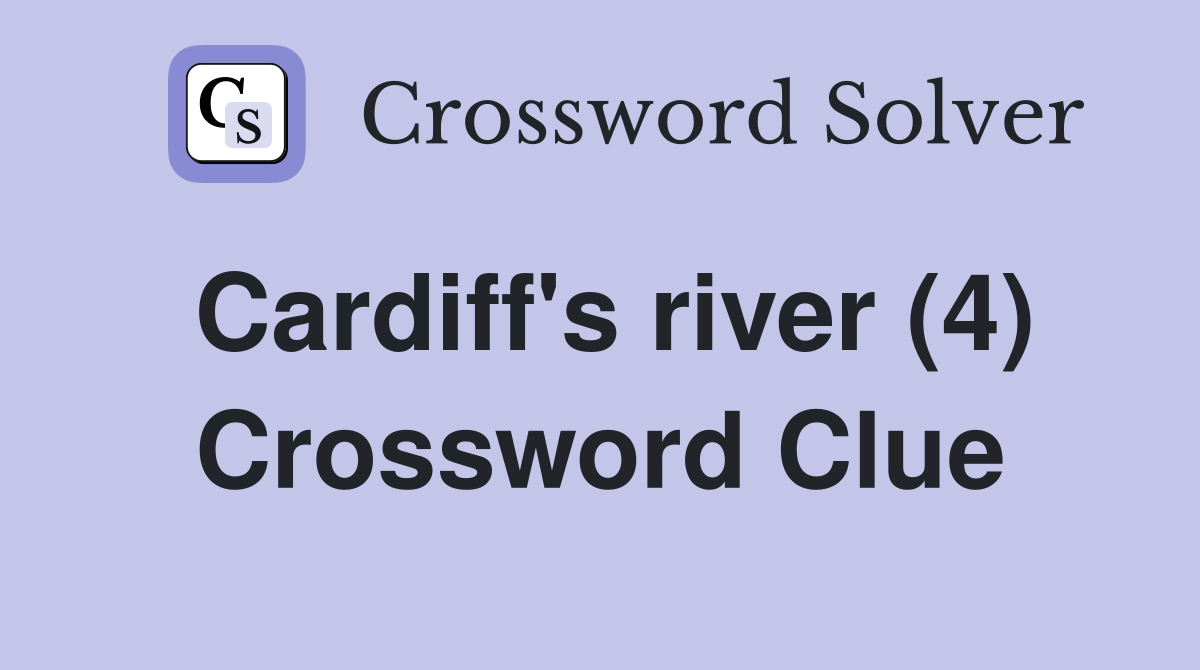Cardiff's river (4) Crossword Clue