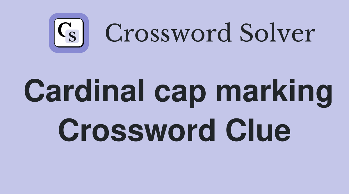 Cardinal cap marking Crossword Clue
