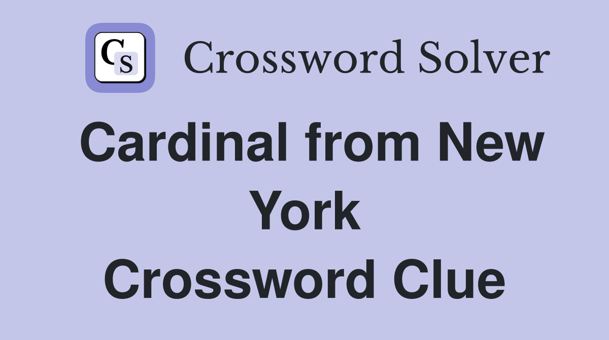 Cardinal from New York Crossword Clue
