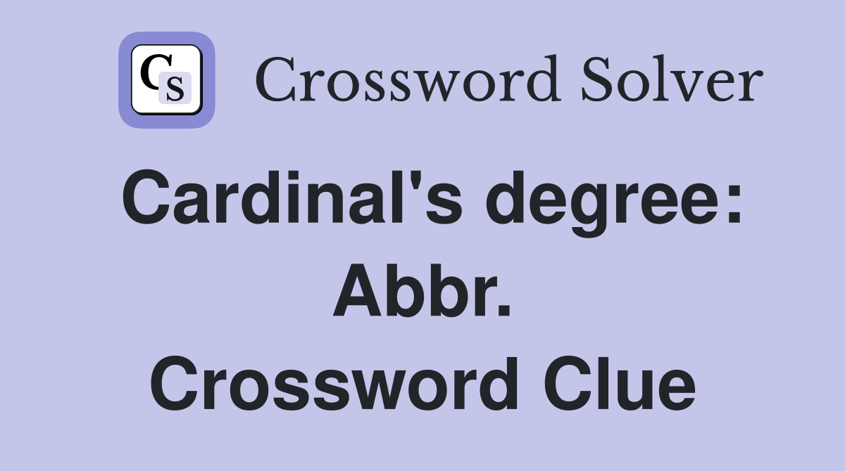 Cardinal's degree: Abbr. Crossword Clue