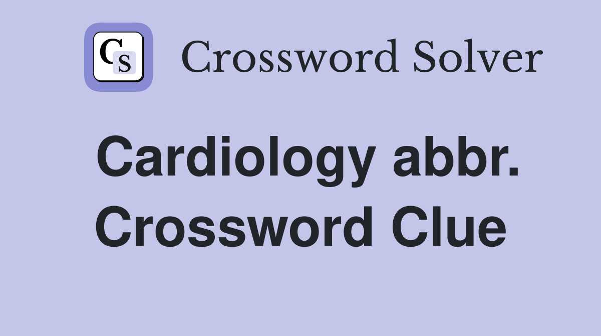 Cardiology abbr. Crossword Clue