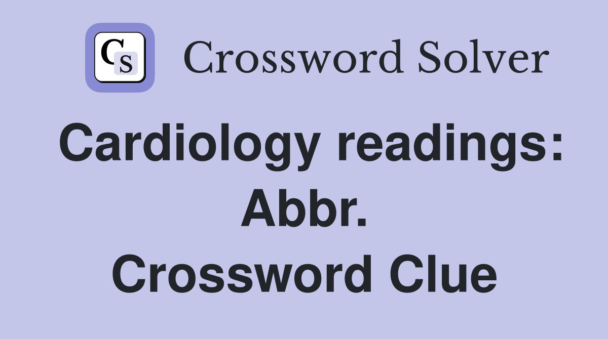 Cardiology readings: Abbr. Crossword Clue