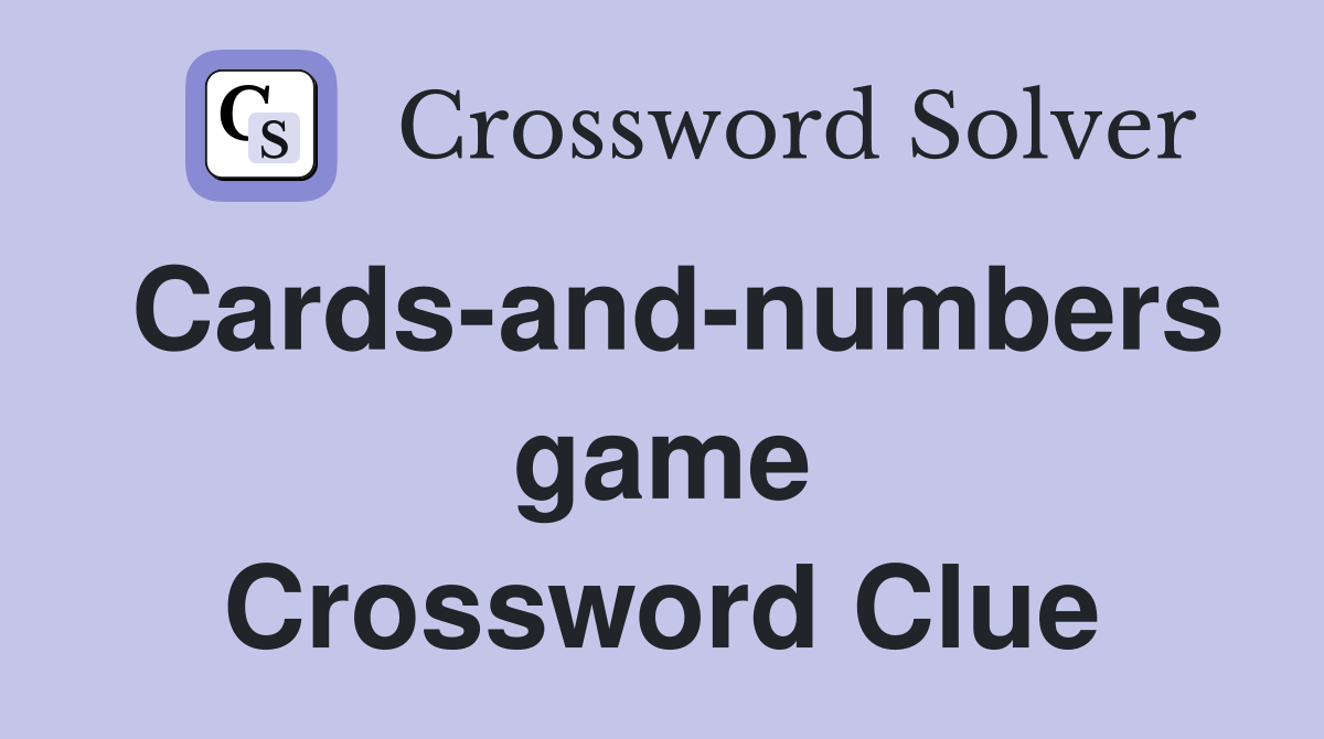 Cards-and-numbers game Crossword Clue