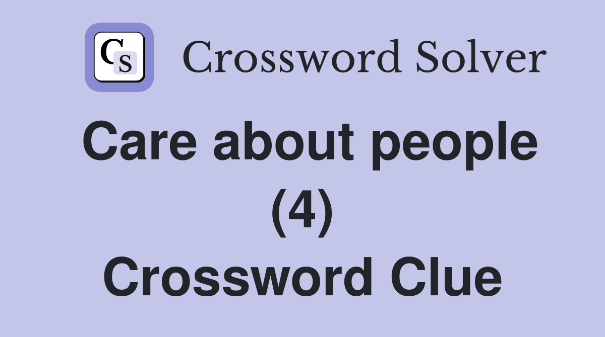 Care about people (4) Crossword Clue