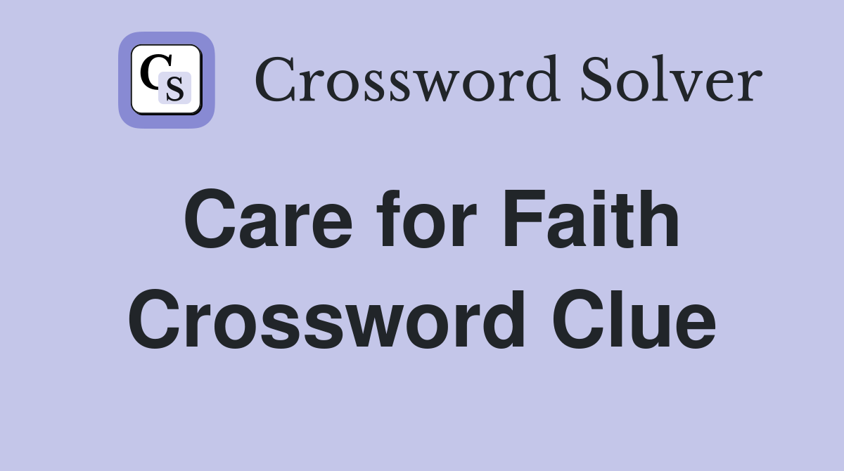 Care for Faith Crossword Clue