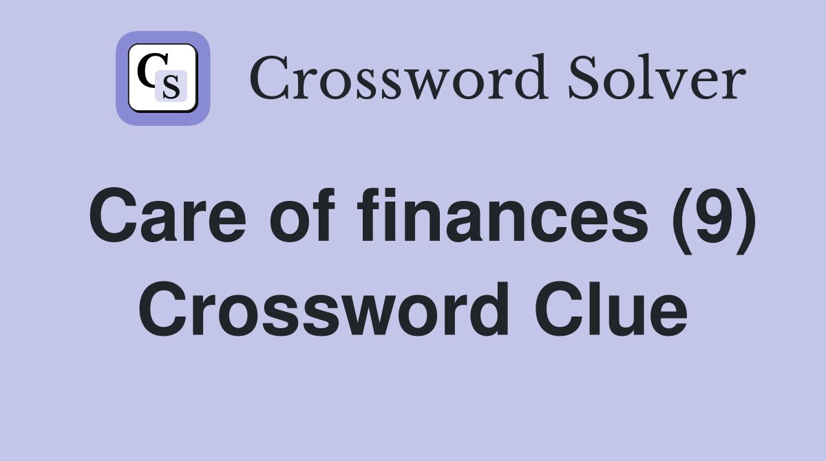 Care of finances (9) Crossword Clue