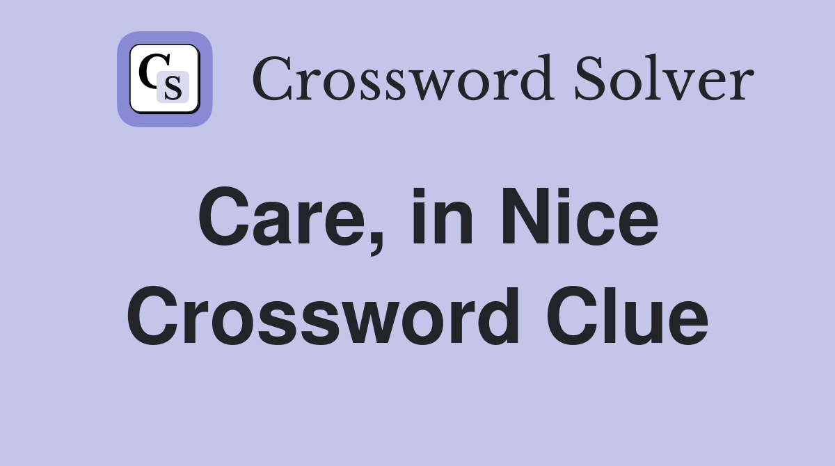 Care, in Nice Crossword Clue