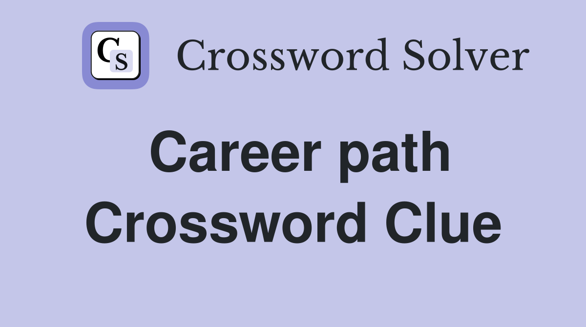 Career path Crossword Clue