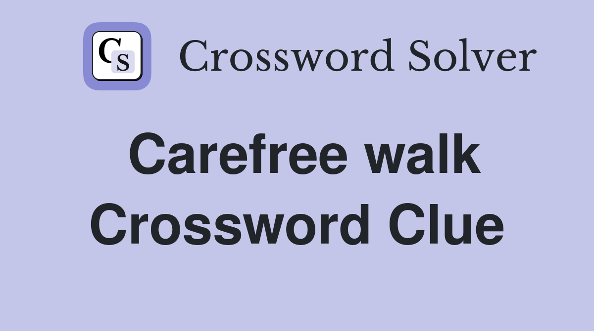 Carefree walk Crossword Clue