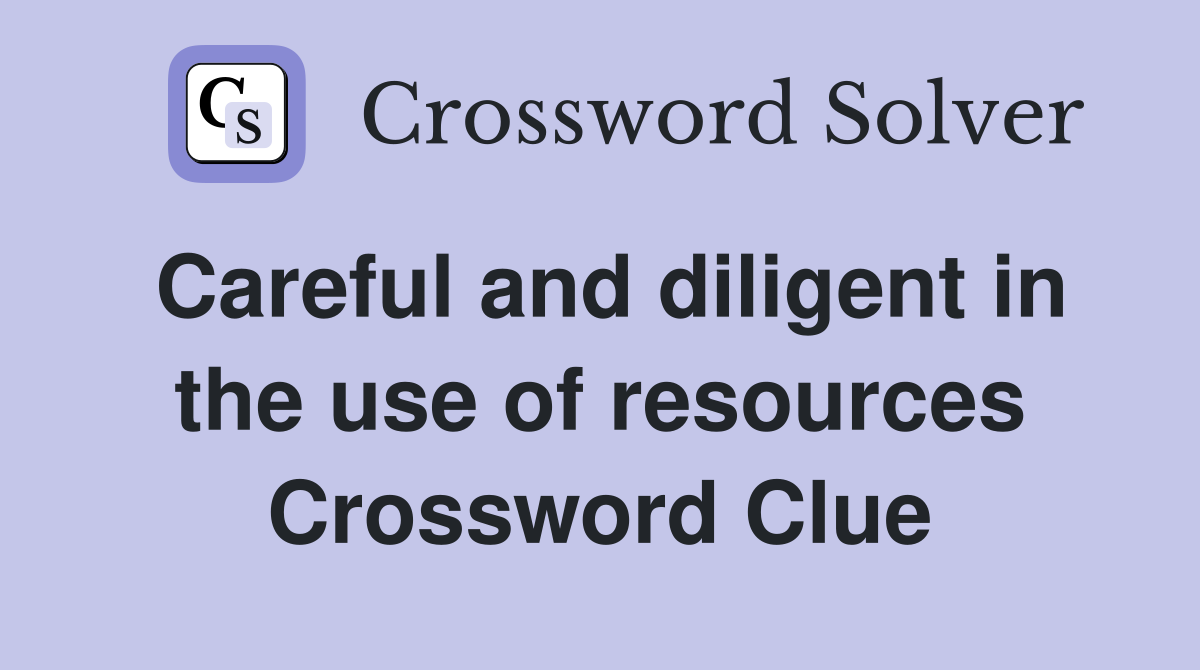 Careful and diligent in the use of resources Crossword Clue