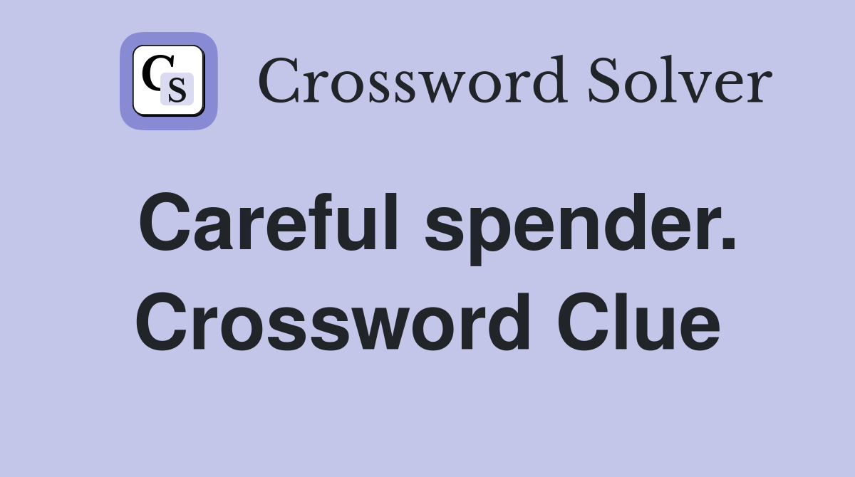 Careful spender. Crossword Clue