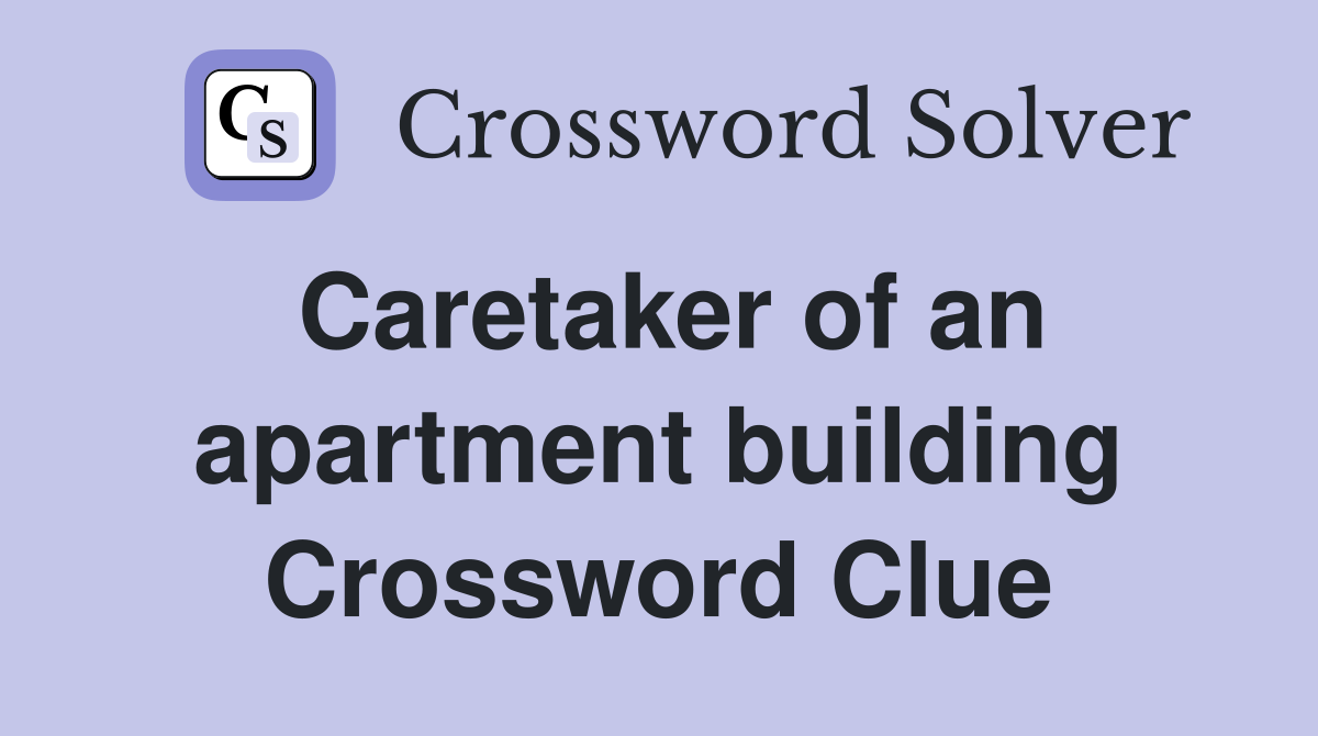 Caretaker of an apartment building Crossword Clue