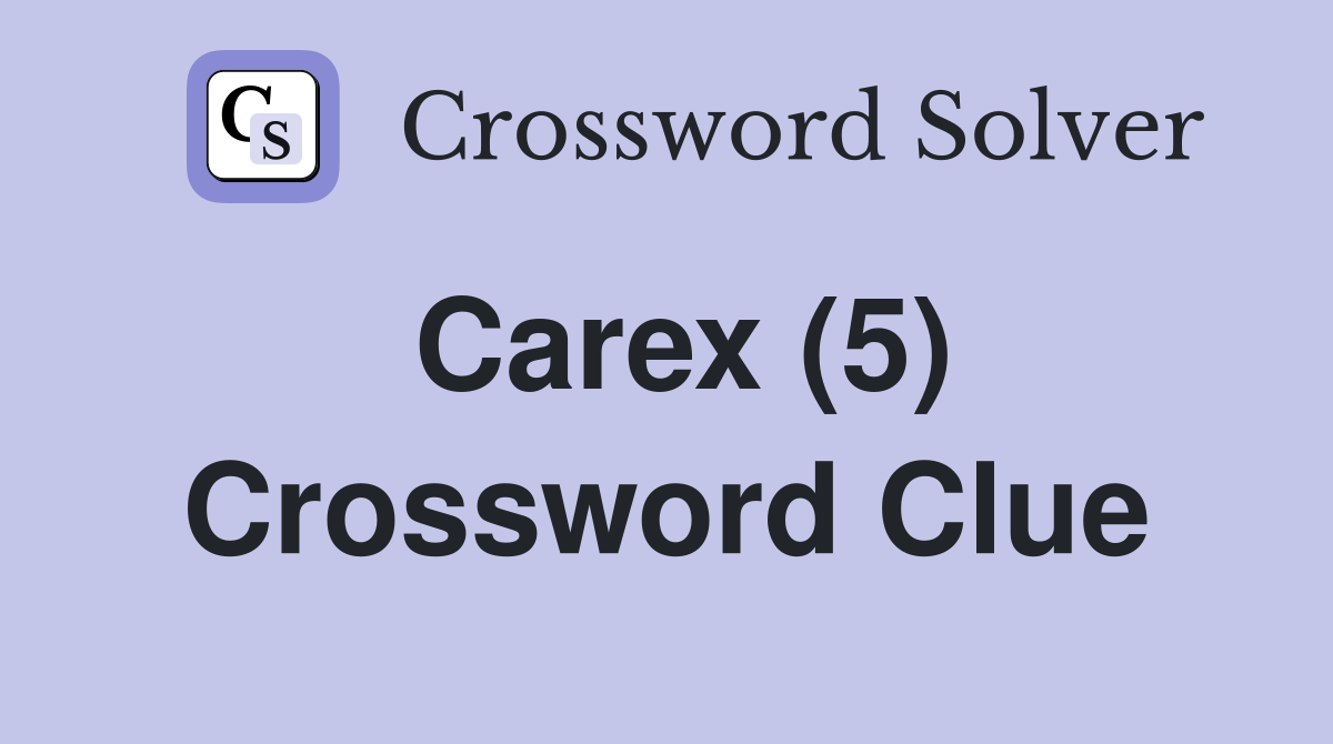 Carex (5) Crossword Clue