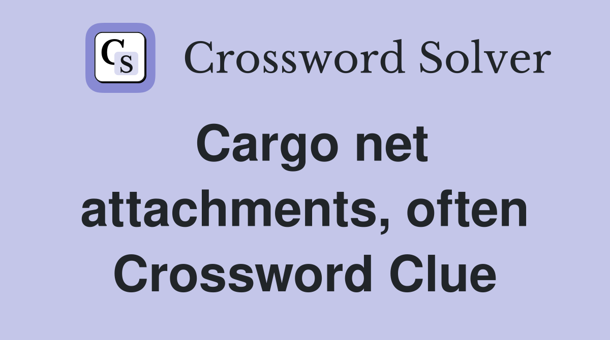 Cargo net attachments, often Crossword Clue
