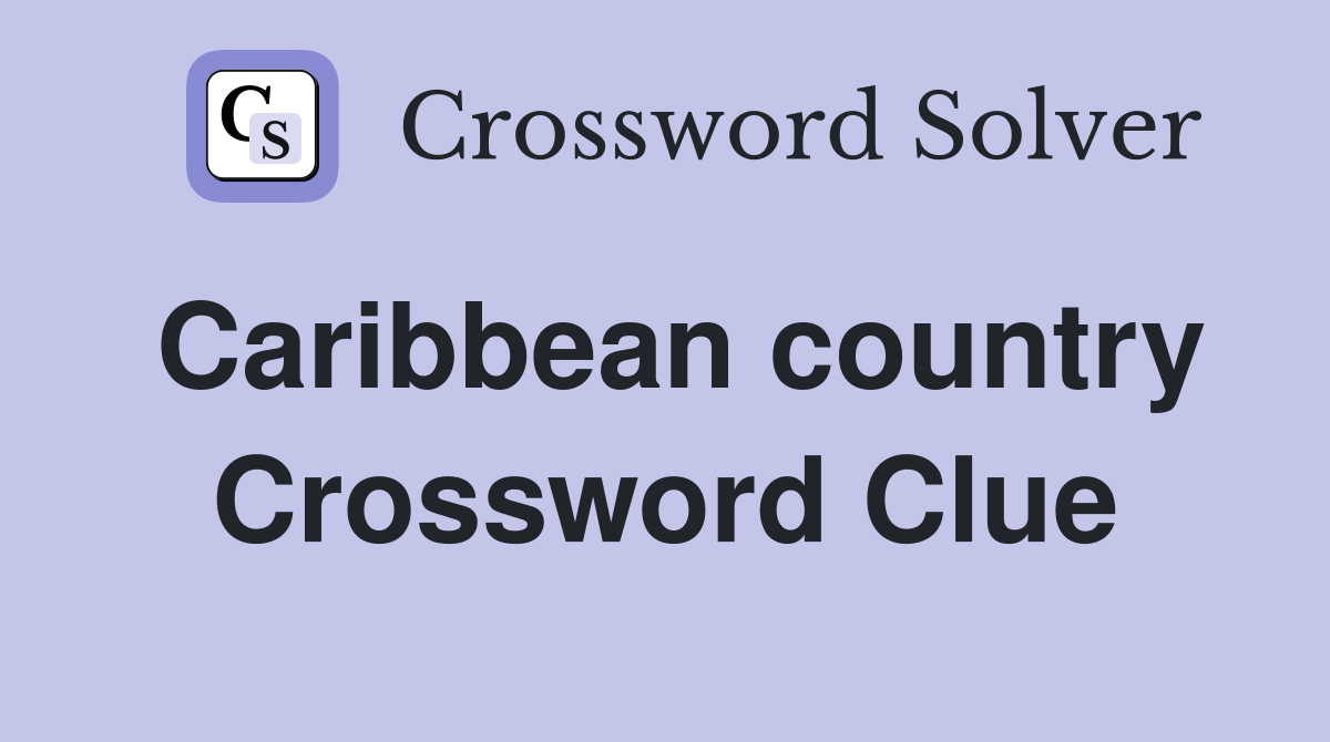 Caribbean country Crossword Clue