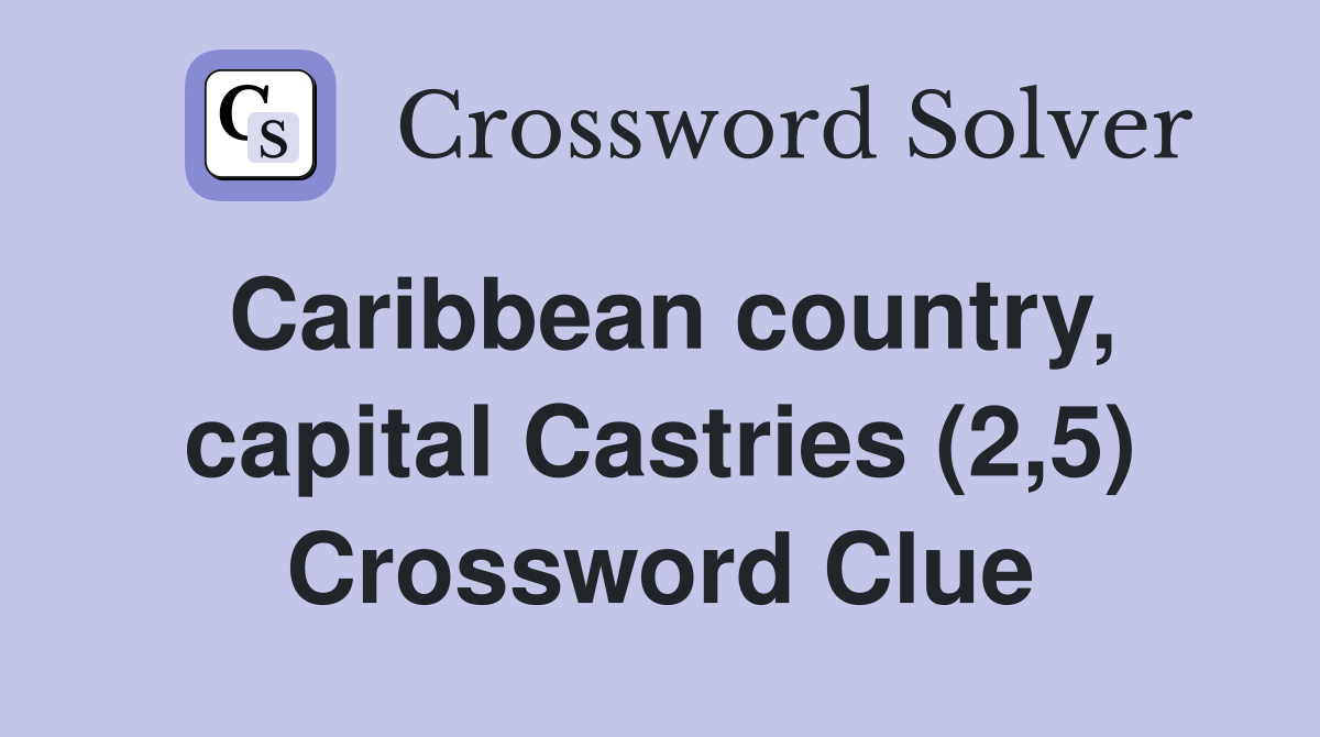 Caribbean country, capital Castries (2,5) Crossword Clue