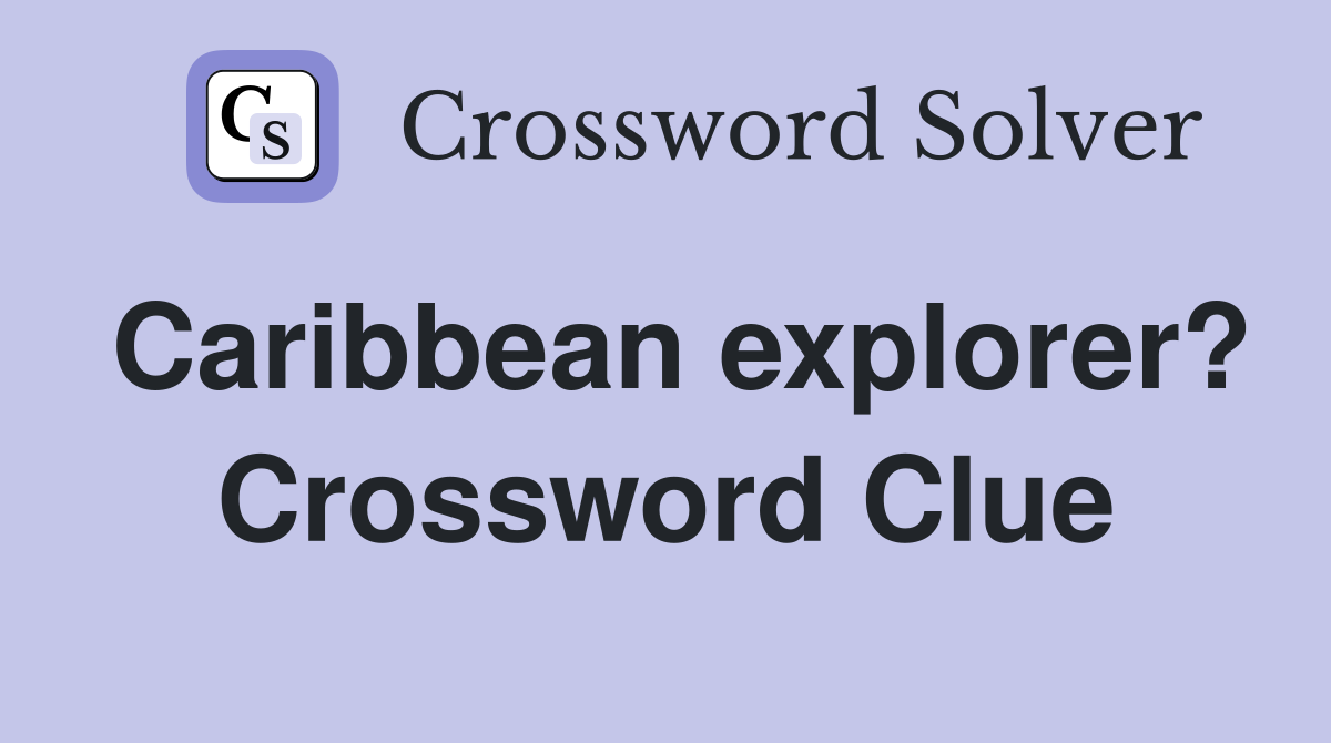Caribbean explorer? Crossword Clue