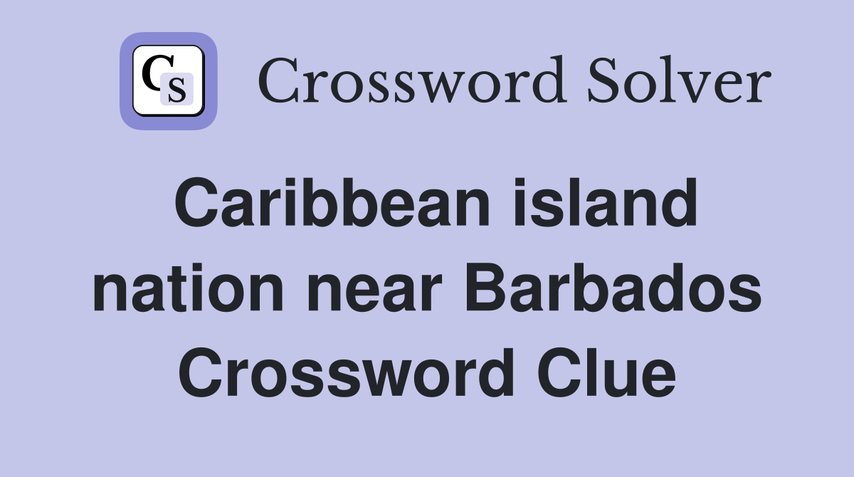 Caribbean island nation near Barbados Crossword Clue