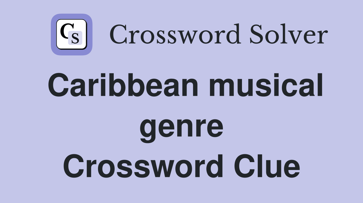 Caribbean musical genre Crossword Clue