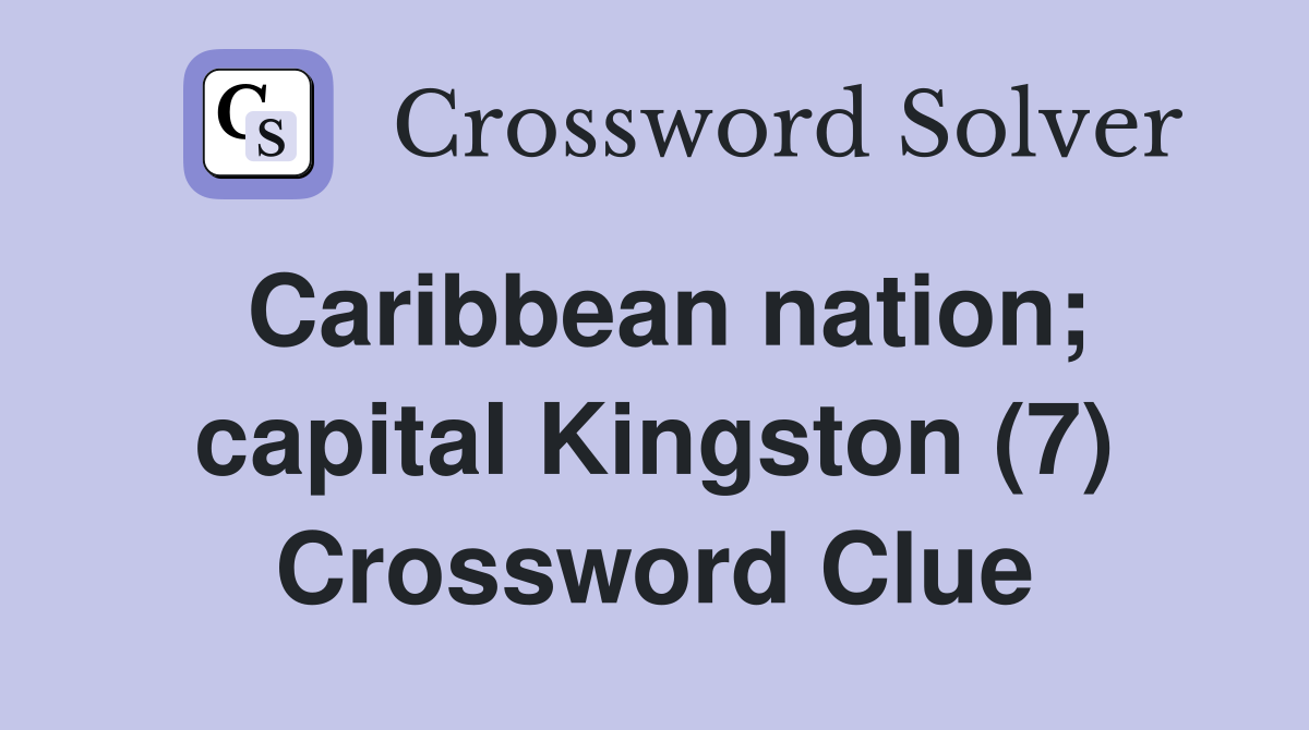 Caribbean nation; capital Kingston (7) Crossword Clue