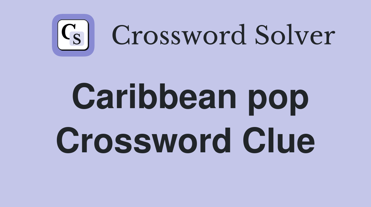Caribbean pop Crossword Clue