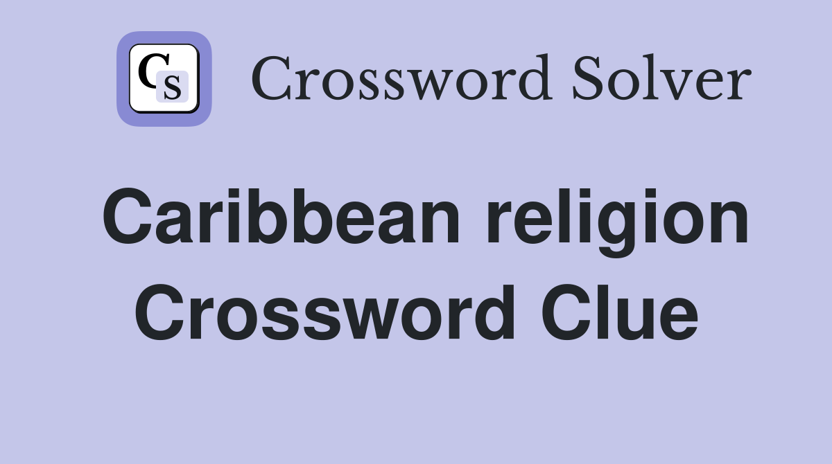 Caribbean religion Crossword Clue