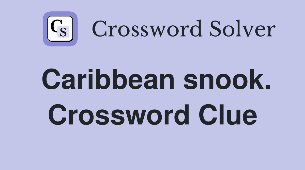 Caribbean snook. Crossword Clue