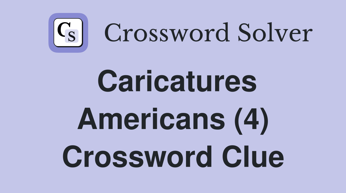 Caricatures Americans (4) Crossword Clue