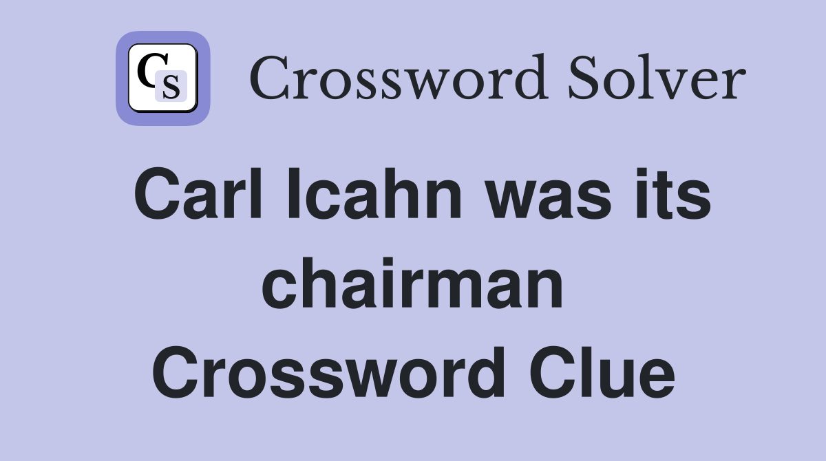 Carl Icahn was its chairman Crossword Clue