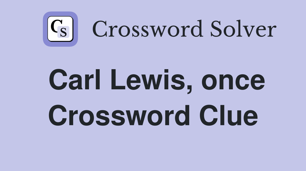 Carl Lewis, once Crossword Clue