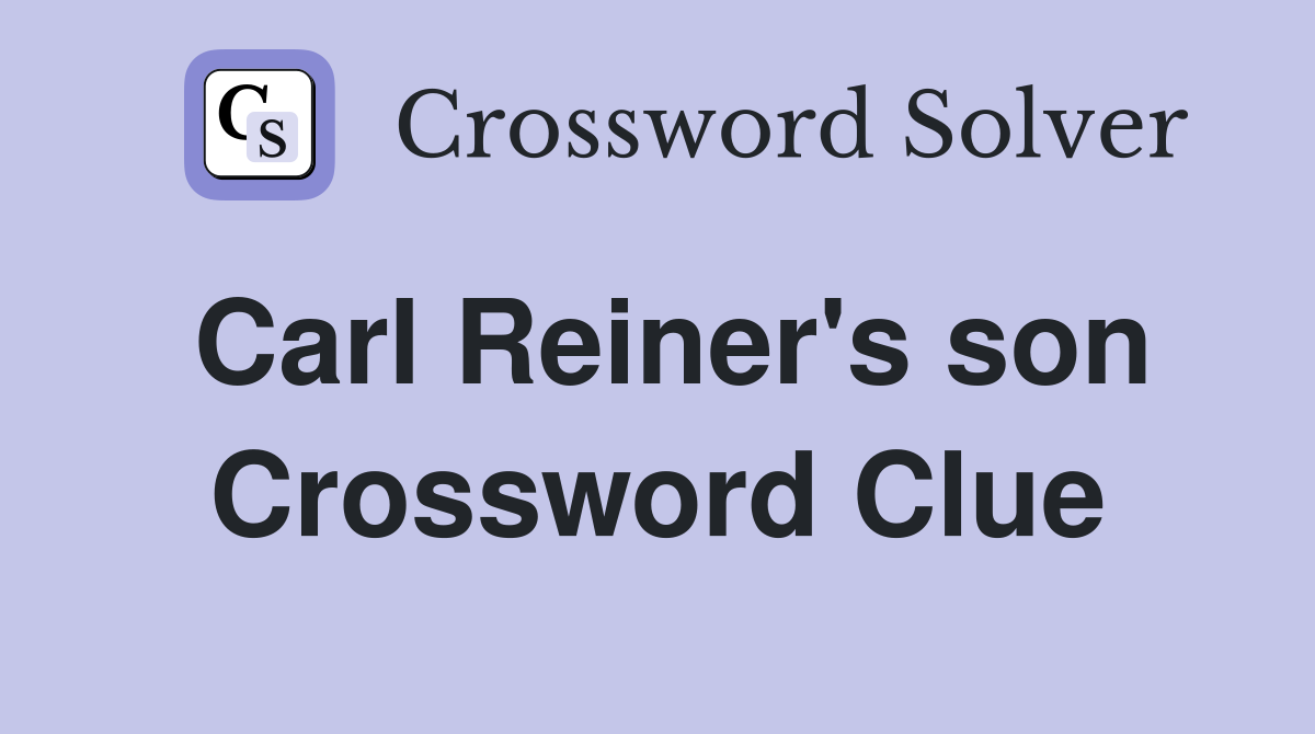 Carl Reiner's son Crossword Clue