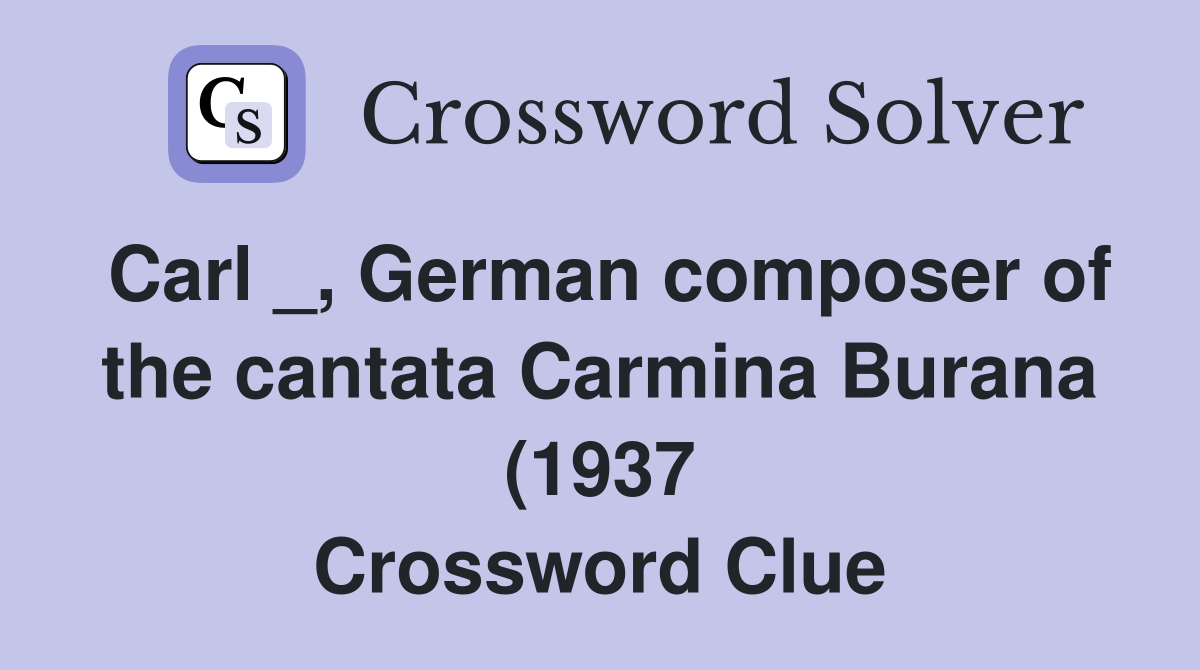 Carl German composer of the cantata Carmina Burana (1937 Carl German composer of the cantata Carmina Burana (1937