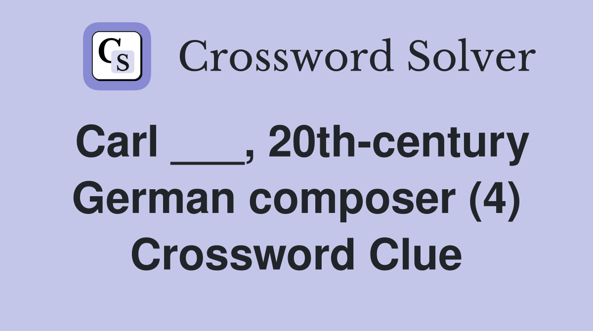 Carl ___, 20th-century German composer (4) Crossword Clue