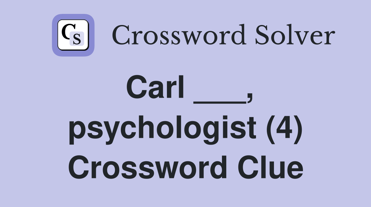 Carl ___, psychologist (4) Crossword Clue